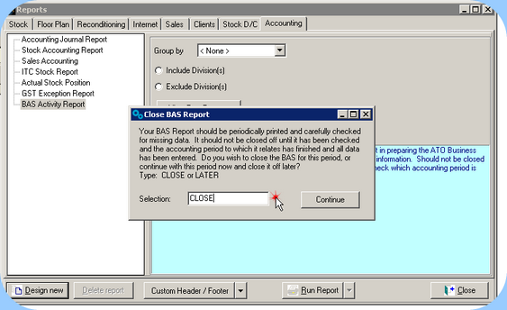 After the report has been printed, type in CLOSE and then select continue
